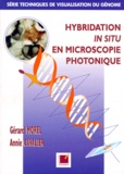 Annie Cavalier et Gérard Morel - Hybridation in situ en microscopie photonique.