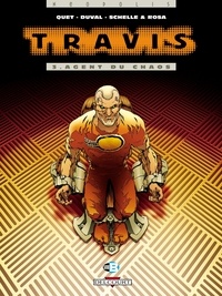 Fred Duval et Christophe Quet - Travis Tome 3 : Agent du chaos.