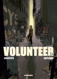 Muriel Sevestre et Benoît Springer - Volunteer Tome 1 : .