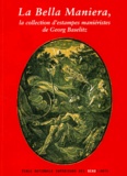  Collectif - La Bella Maniera, La Collection D'Estampes Manieristes De Georges Baselitz.