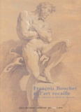 Emmanuelle Brugerolles - François Boucher et l'art rocaille dans les collections de l'Ecole des beaux-arts.