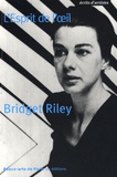 Bridget Riley et Robert Kudielka - L'Esprit de l'oeil.