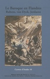 Emmanuelle Brugerolles - Le Baroque en Flandres - Rubens, van Dyck, Jordaens.