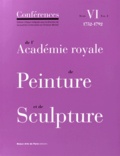 Jacqueline Lichtenstein et Christian Michel - Conférences de l'Académie royale de Peinture et de Sculpture - Tome 6, 1752-1792 Volume 1.