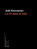 Joël Kermarrec - Le fil dans la toile - Cahiers et carnets (1970-1989).