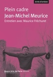 Jean-Michel Meurice - Plein cadre.