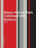  Collectif - Beaux-Arts de Paris Catalogue des Éditions 2018.