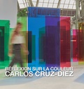Carlos Cruz-Diez - Réflexion sur la couleur.