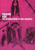 Fabienne Radi - Une autobiographie de Nina Childress.
