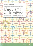 Judith Bluestone - L'autisme en lumière - Introduction à la méthode Handle.