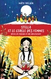 Maïtie Trélaün - Stella et le cercle des femmes - Rituel de passage d'une adolescente.