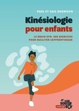 Paul Dennison et Gail Dennison - Kinésiologie pour enfants - Le Brain Gym, des exercices pour faciliter l'apprentissage.