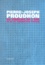Pierre-Joseph Proudhon - Du Principe De L'Art Et De Sa Destination Sociale.