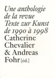 Catherine Chevalier et Andreas Fohr - Une anthologie de la revue Texte zur Kunst de 1990 à 1998.