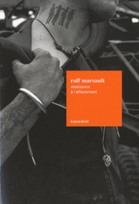 Ralf Marsault - Résistance à l'effacement.