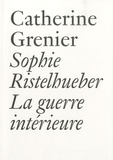 Catherine Grenier - Sophie Ristelhueber - La guerre intérieure.