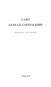 François Hers et Xavier Douroux - L'art sans le capitalisme.