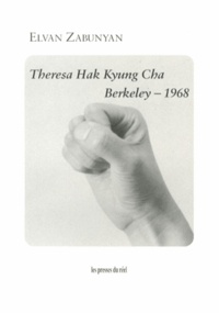Elvan Zabunyan - Theresa Hak Kyung Cha - Berkeley - 1968.