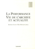 Raphaël Cuir et Eric Mangion - La performance - Vie de l'archive et actualité.