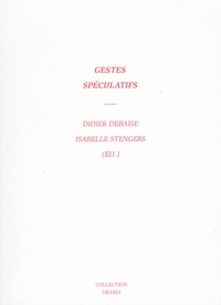 Didier Debaise et Isabelle Stengers - Gestes spéculatifs.