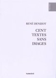 René Denizot - Cent textes sans images.