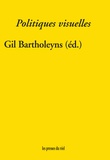 Gil Bartholeyns - Politiques visuelles.