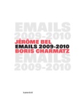Jérôme Bel et Boris Charmatz - Emails 2009-2010.