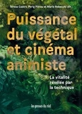 Teresa Castro et Perig Pitrou - Puissance du végétal et cinéma animiste - La vitalité révélée par la technique.