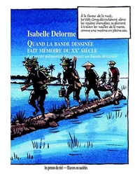 Isabelle Delorme - Quand la bande dessinée fait mémoire du XXe siècle - Les récits mémoriels historiques en bande dessinée.