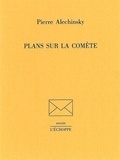 Pierre Alechinsky - Plans Sur La Comete. Edition Revisee 1995.