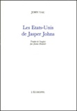 John Yau - Les Etats-Unis de Jasper Johns.