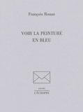 François Rouan - Voir la peinture en bleu.