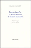 Francis Naumann - Etant donnés : 1° Maria Martins, 2° Marcel Duchamp.