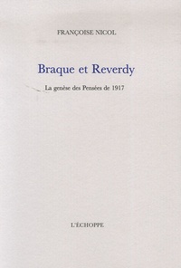Françoise Nicol - Braque et Reverdy - La genèse des Pensées de 1917.