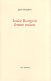 Jean Frémon - Louise Bourgeois femme maison.
