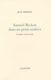 Jean Frémon - Samuel Beckett dans ses petits souliers.