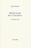 Jean Frémon - Michel Leiris face à lui-même - De Giacometti à Bacon.