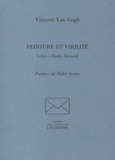 Vincent Van Gogh - Peinture et virilité - Lettre à Emile Bernard.