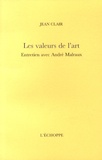 Jean Clair - Les valeurs de l'art - Entretien avec André Malraux.