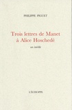 Philippe Piguet - Trois lettres de Manet à Alice Hoschedé.