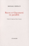 Michael Peppiatt - Bacon et Giacometti en parallèle.