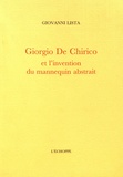 Giovanni Lista - Giorgio De Chirico et l'invention du mannequin abstrait.