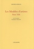 Denise Moran - Les modèles d'artistes - Paris 1926 suivi du Dossier Carmen Visconti.