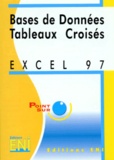 Corinne Hervo - Excel 97. Bases De Donnees, Tableaux Croises.