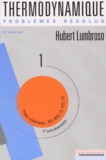 Hubert Lumbroso - Problèmes résolus de thermodynamique et statistique des fluides - Tome 1.
