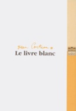 Jean Cocteau - Le livre blanc.