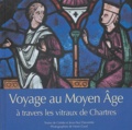 Colette Deremble et Jean-Paul Deremble - Voyage au Moyen Age à travers les vitraux de Chartres.