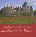Bénédicte Boudassou et Henri Gaud - Jardins et contes de fées au château du Rivau.