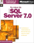 Kalen Delanay et Ron Soukup - Au Coeur De Sql Server 7.0. Avec Un Cd-Rom.