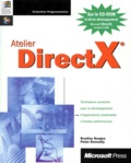 Bradley Bargen et Peter Donnelly - Atelier Directx. Avec Cd-Rom.